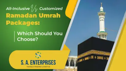 Promotional visual comparing all-inclusive vs. customized Ramadan Umrah packages by SA Enterprises, featuring the Kaaba and a mosque minaret under a clear blue sky. Ideal for pilgrims exploring "ramadan umrah packages" options.
